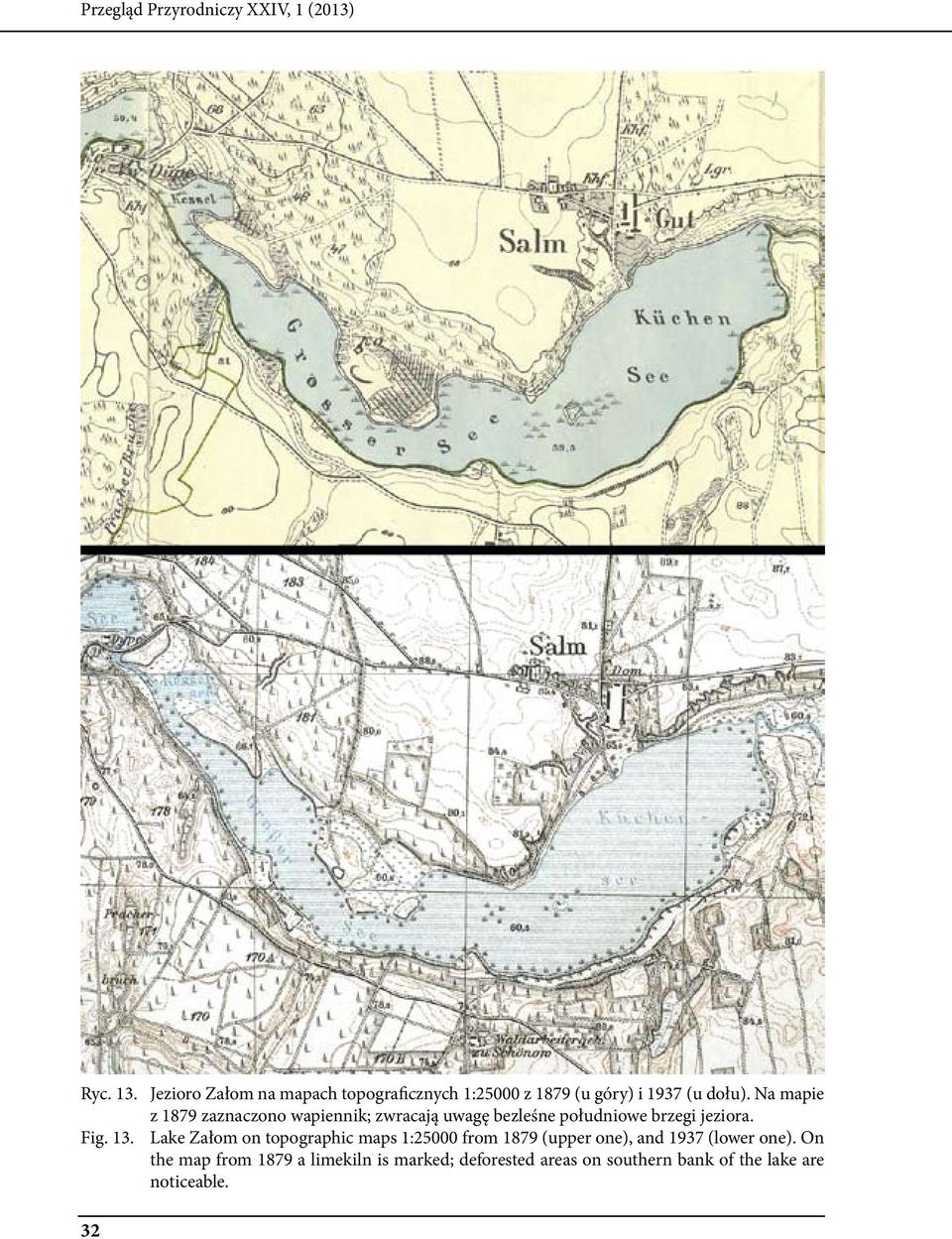 Na mapie z 1879 zaznaczono wapiennik; zwracają uwagę bezleśne południowe brzegi jeziora. Fig. 13.