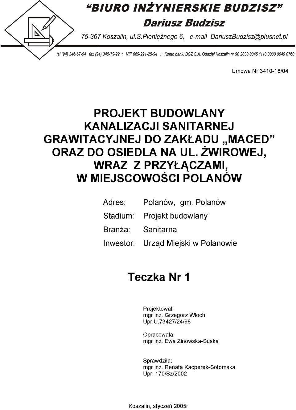 Polanów Stadium: Projekt budowlany BranŜa: Sanitarna Inwestor: Urząd Miejski w Polanowie Teczka Nr 1 Projektował: mgr