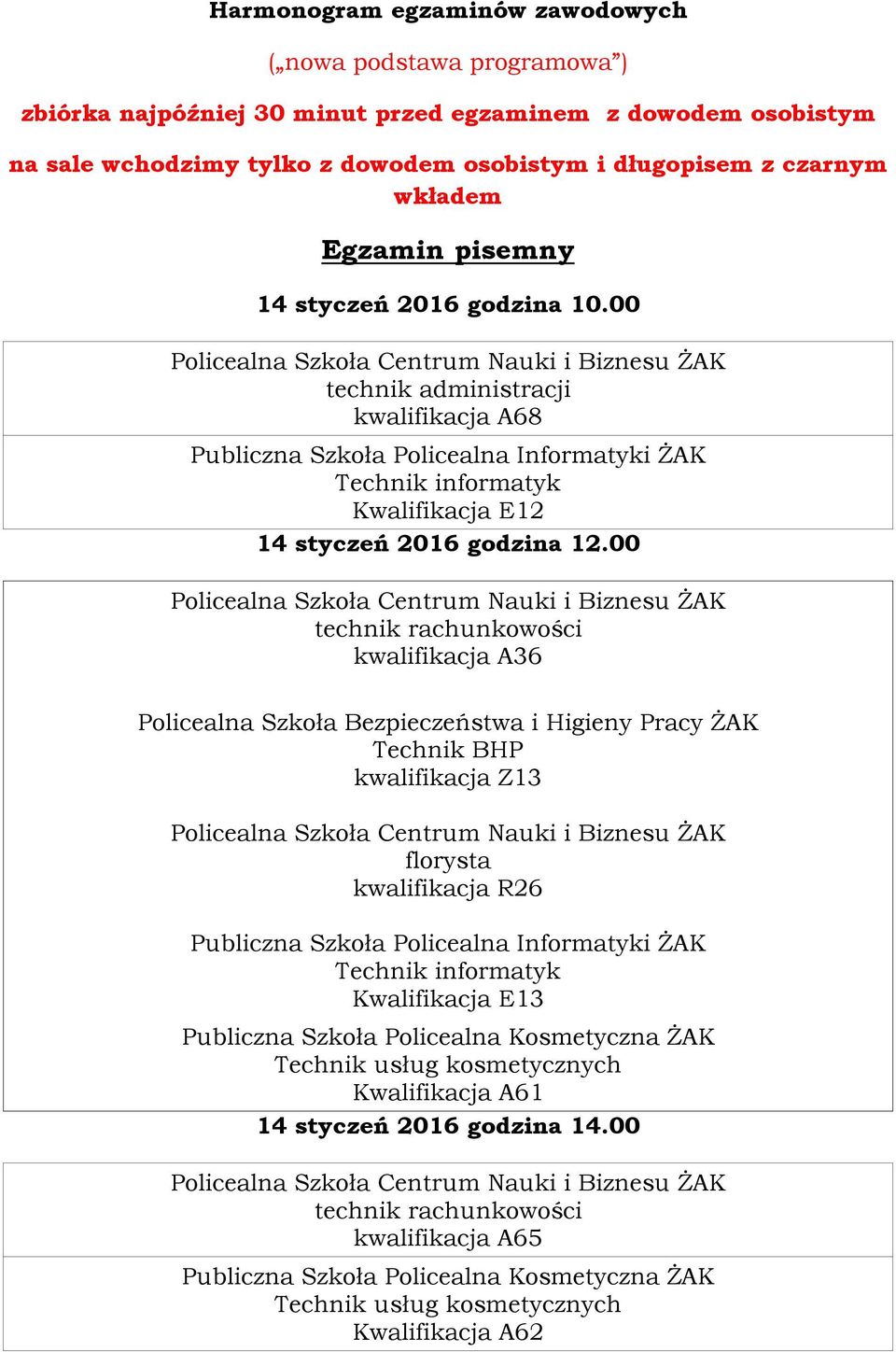 00 technik administracji kwalifikacja A68 Kwalifikacja E12 14 styczeń 2016 godzina 12.