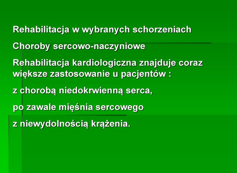 coraz większe zastosowanie u pacjentów : z chorobą