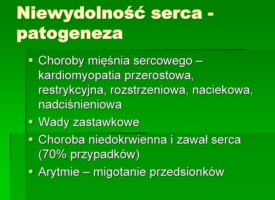 naciekowa, nadciśnieniowa Wady zastawkowe Choroba