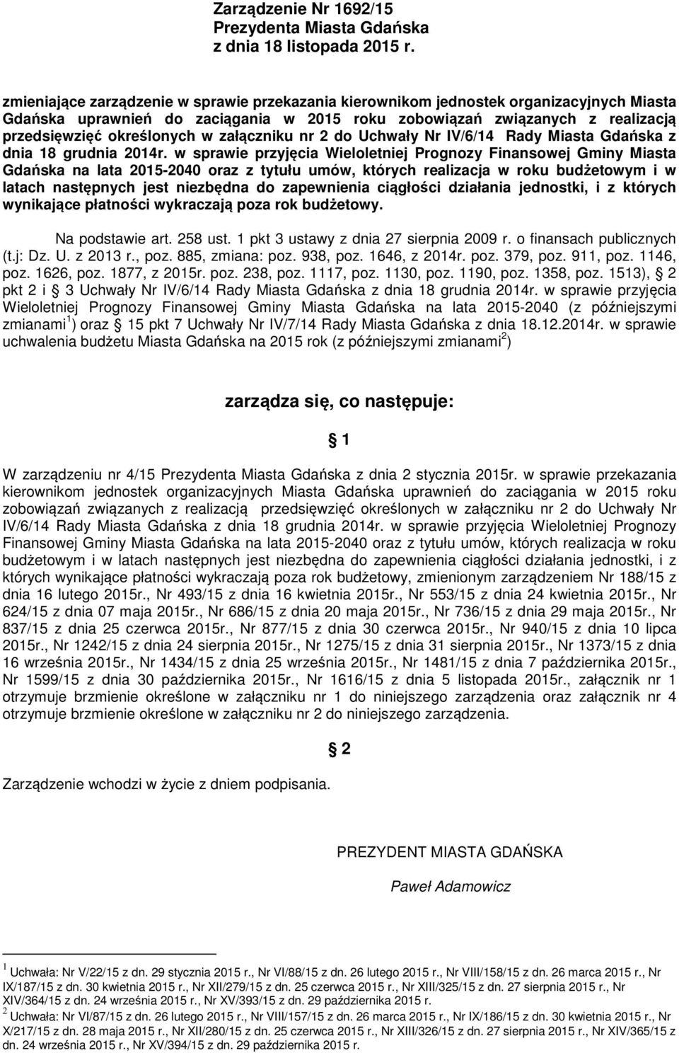 załączniku nr 2 do Uchwały Nr IV/6/14 Rady Miasta Gdańska z dnia 18 grudnia 2014r.