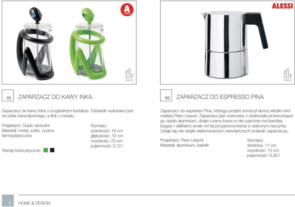 Zaparzacz do espresso Pina, którego projekt stworzył słynny włoski minimalista Piero Lissoni.