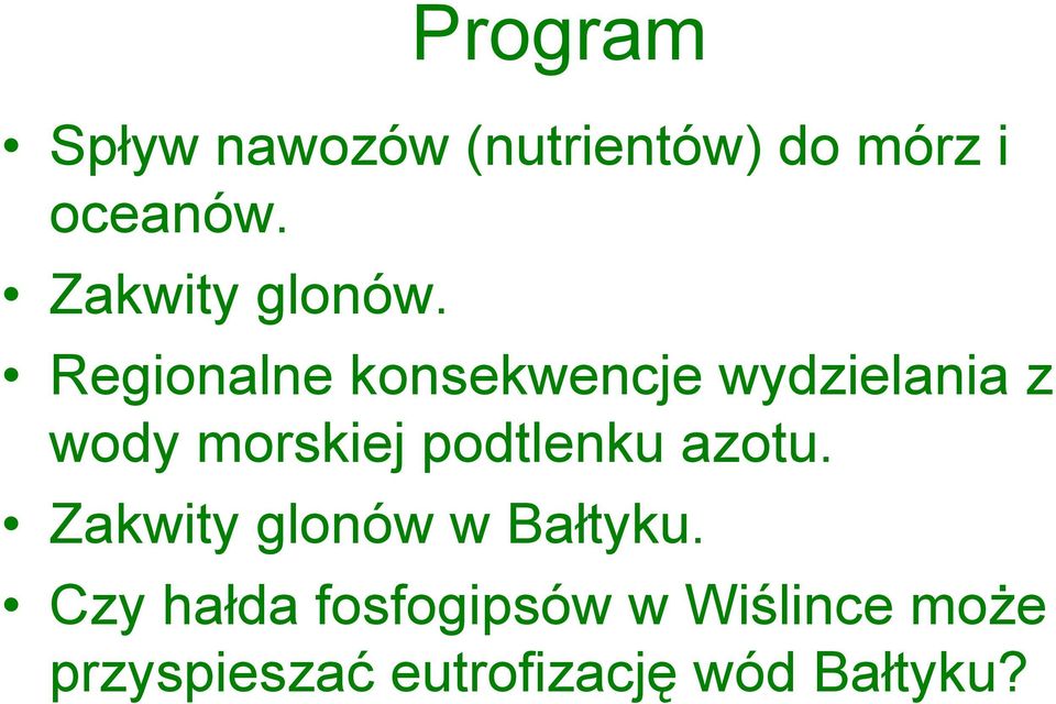 Regionalne konsekwencje wydzielania z wody morskiej