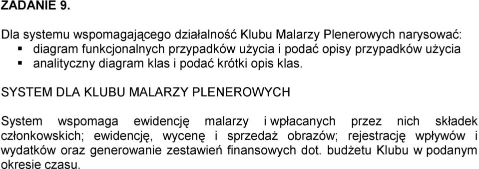 podać opisy przypadków użycia analityczny diagram klas i podać krótki opis klas.