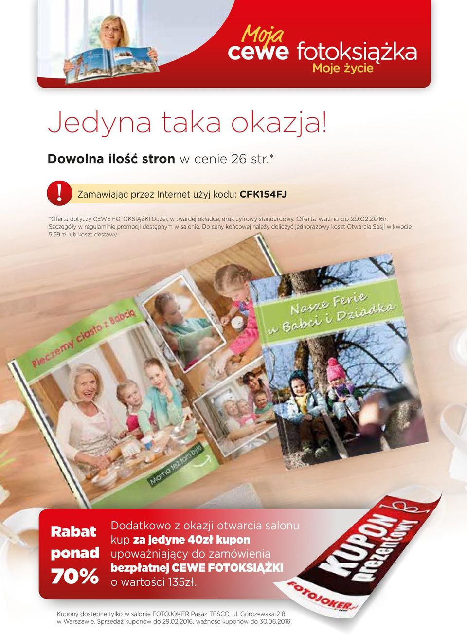 Szczegóły w regulaminie promocji dostępnym w salonie. Do ceny końcowej należy doliczyć jednorazowy koszt Otwarcia Sesji w kwocie 5,99 zł lub koszt dostawy.