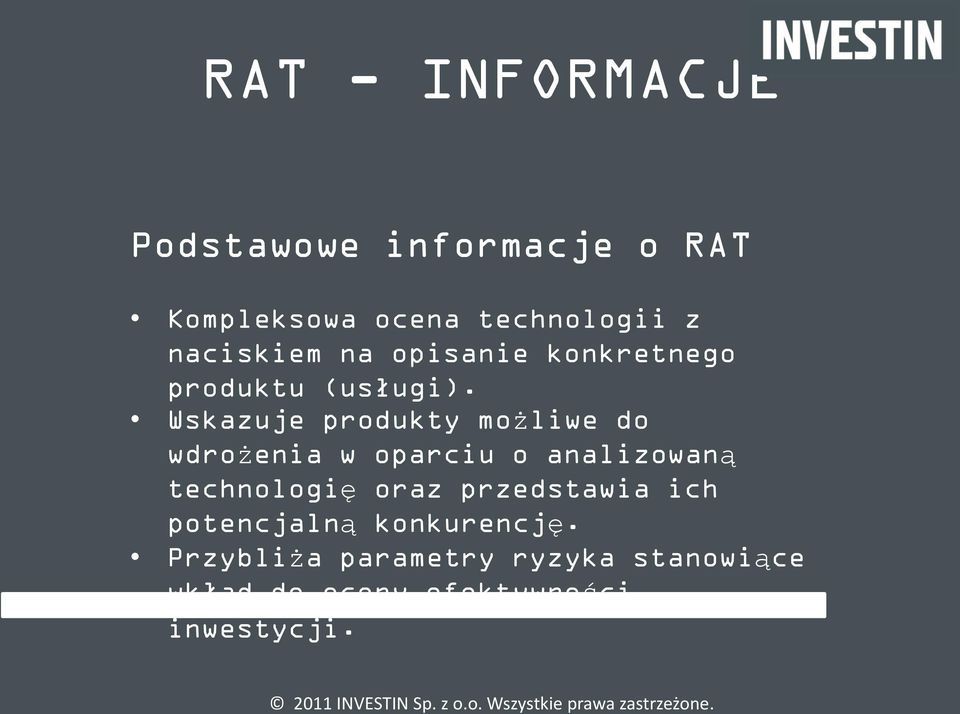 Wskazuje produkty możliwe do wdrożenia w oparciu o analizowaną technologię oraz