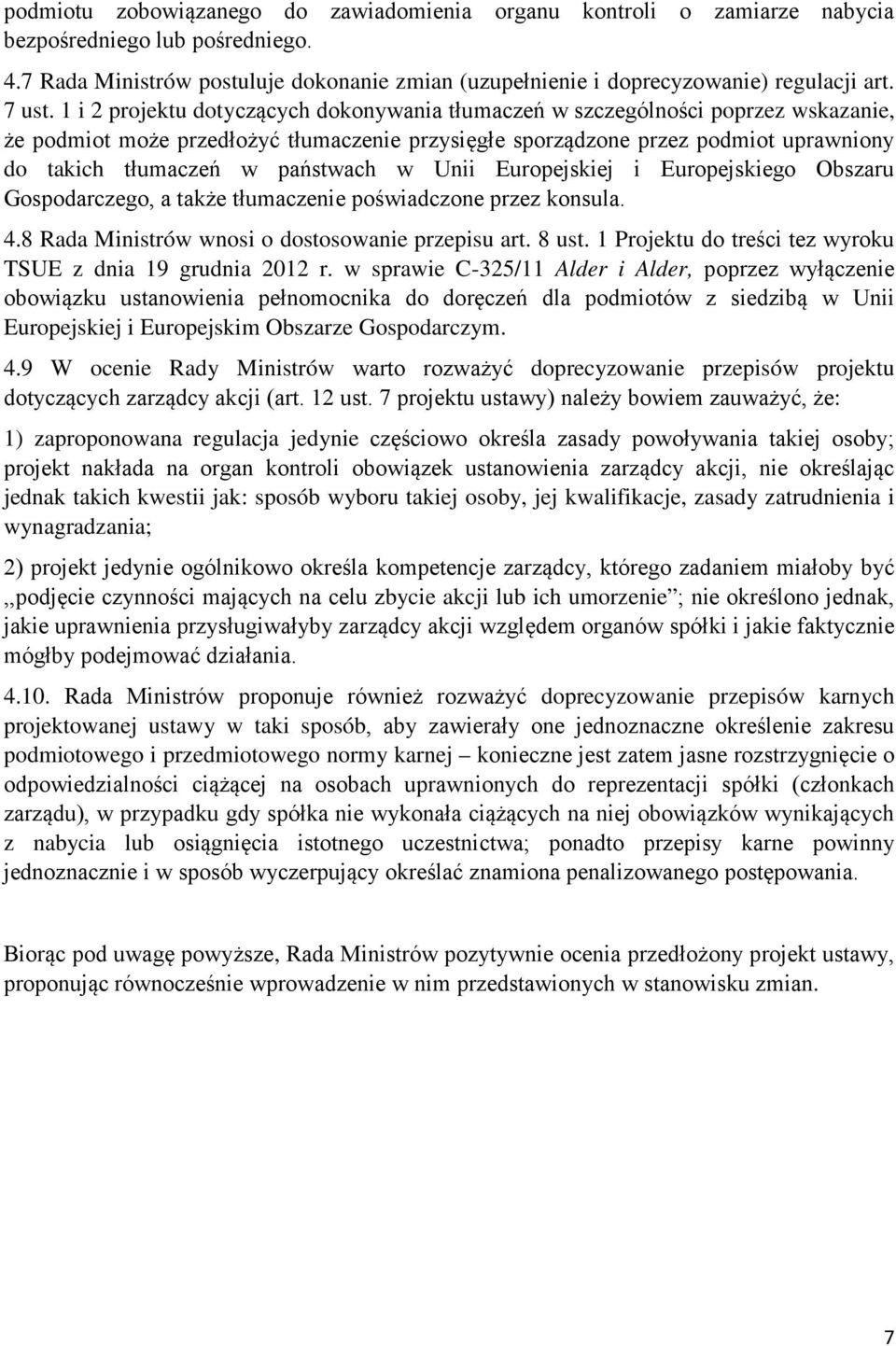 1 i 2 projektu dotyczących dokonywania tłumaczeń w szczególności poprzez wskazanie, że podmiot może przedłożyć tłumaczenie przysięgłe sporządzone przez podmiot uprawniony do takich tłumaczeń w