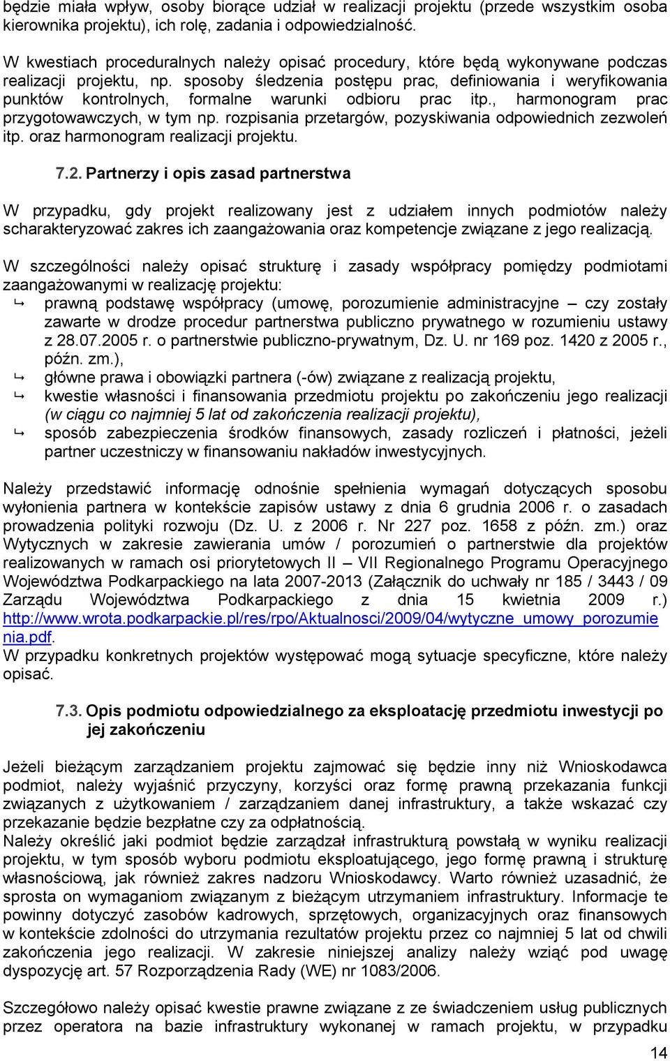 sposoby śledzenia postępu prac, definiowania i weryfikowania punktów kontrolnych, formalne warunki odbioru prac itp., harmonogram prac przygotowawczych, w tym np.