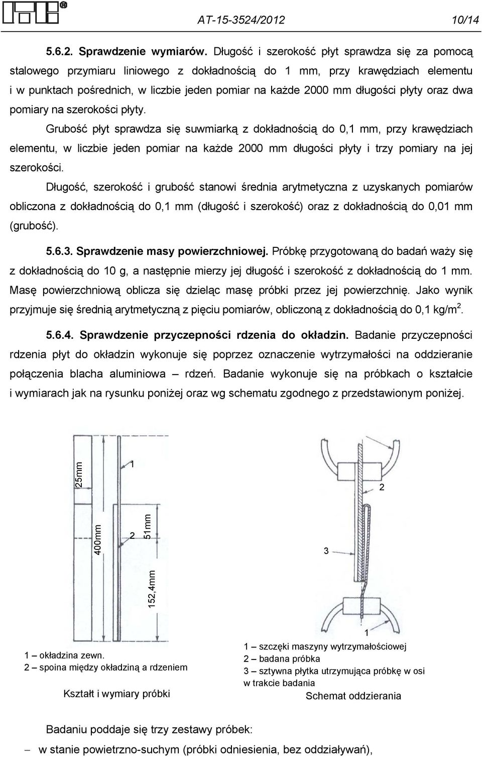 długości płyty oraz dwa pomiary na szerokości płyty.