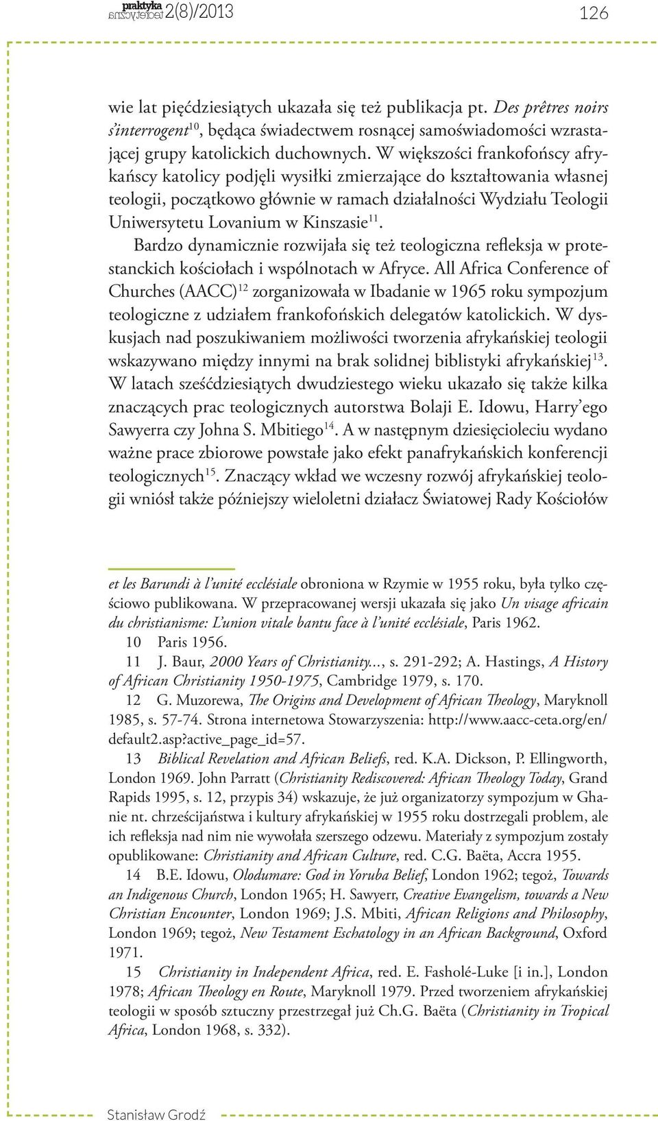 Kinszasie 11. Bardzo dynamicznie rozwijała się też teologiczna refleksja w protestanckich kościołach i wspólnotach w Afryce.