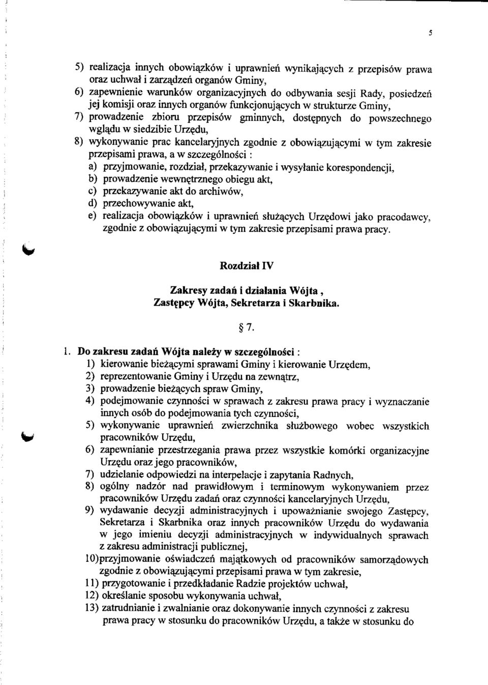 du, 8) wykonywanie prac kancelaryjnych zgodnie z obowiazujacymi w tym zakresie przepisami prawa, a w szczegolnosci : a) przyjmowanie, rozdzial, przekazywanie i wysytanie korespondencji, b)