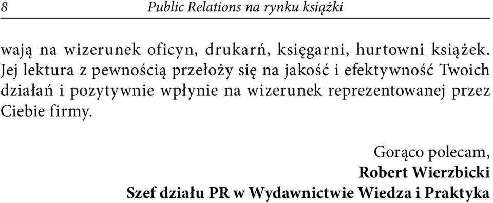 Jej lektura z pewno ci przeło y si na jako i efektywno Twoich działa i