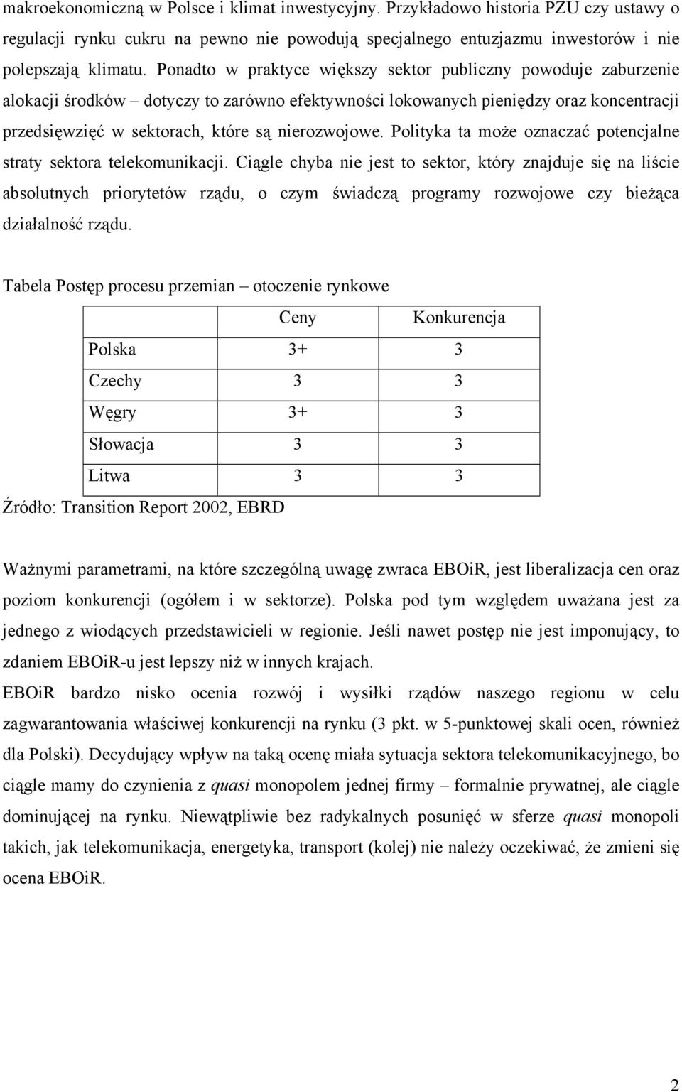 nierozwojowe. Polityka ta może oznaczać potencjalne straty sektora telekomunikacji.