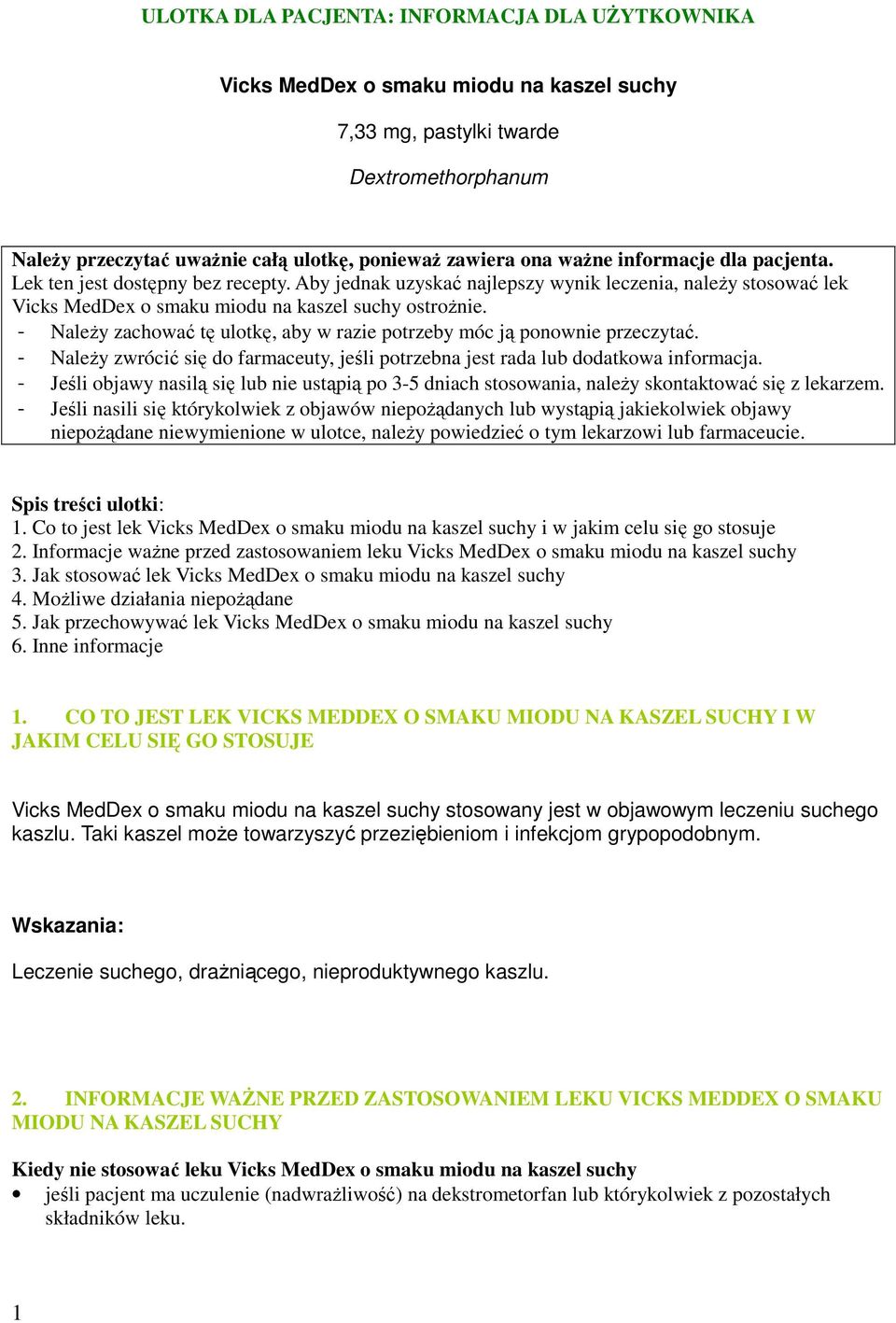 - NaleŜy zachować tę ulotkę, aby w razie potrzeby móc ją ponownie przeczytać. - NaleŜy zwrócić się do farmaceuty, jeśli potrzebna jest rada lub dodatkowa informacja.