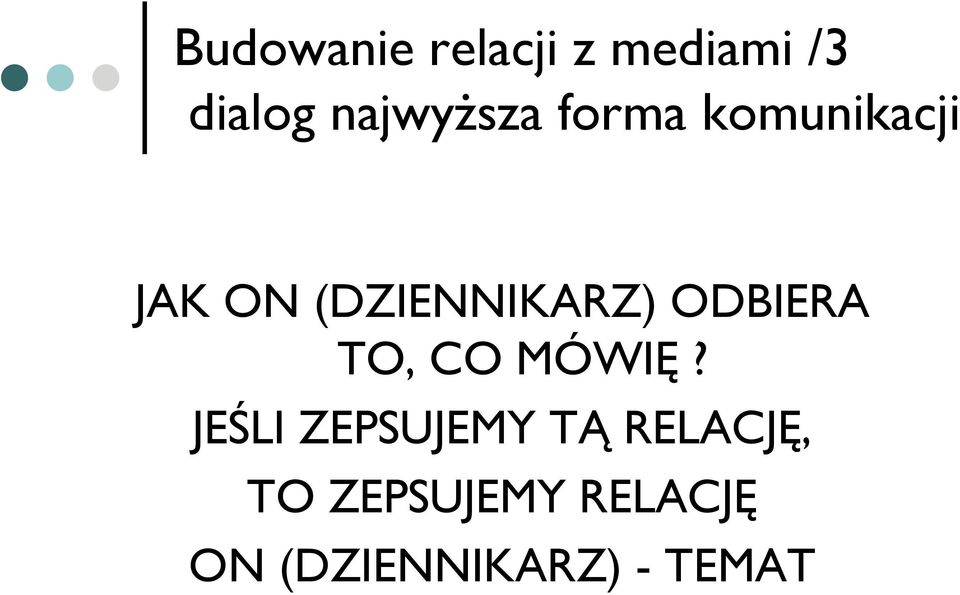 (DZIENNIKARZ) ODBIERA TO, CO MÓWIĘ?