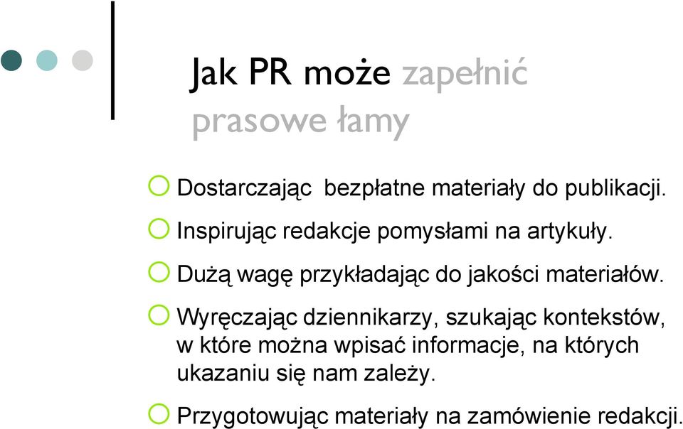 o Dużą wagę przykładając do jakości materiałów.