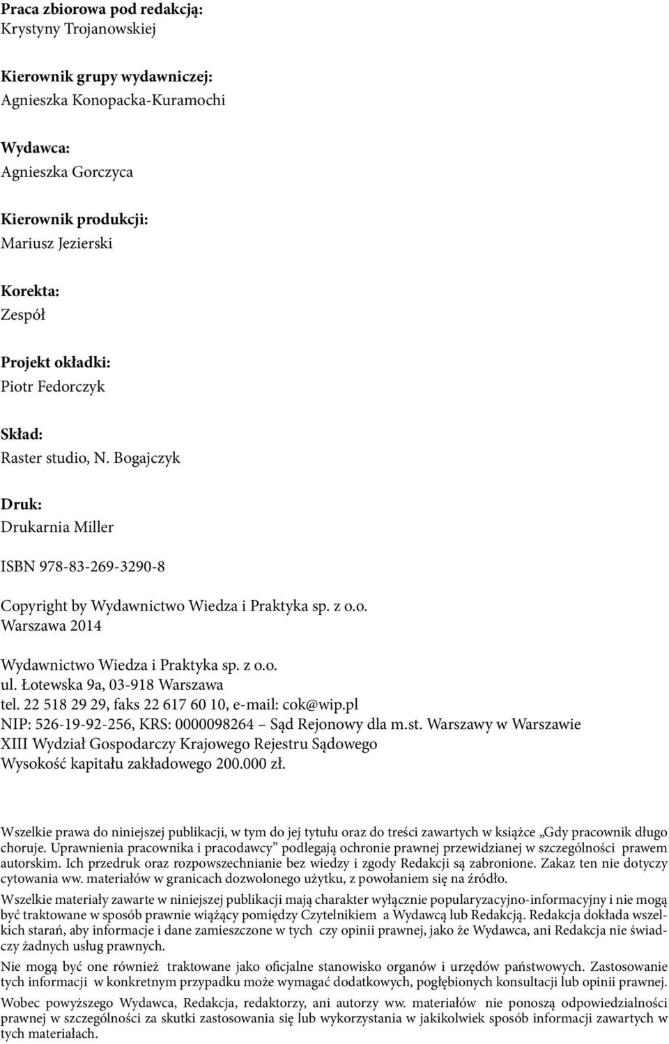 z o.o. ul. Łotewska 9a, 03-918 Warszawa tel. 22 518 29 29, faks 22 617 60 10, e-mail: cok@wip.pl NIP: 526-19-92-256, KRS: 0000098264 Sąd Rejonowy dla m.st.