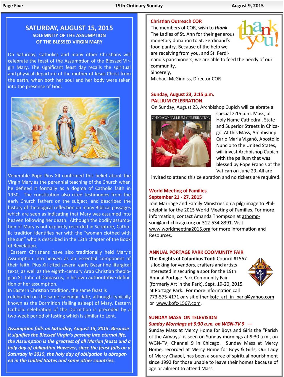 The significant feast day recalls the spiritual and physical departure of the mother of Jesus Christ from the earth, when both her soul and her body were taken into the presence of God.