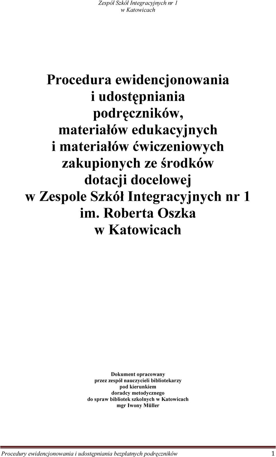 Roberta Oszka Dokument opracowany przez zespół nauczycieli bibliotekarzy pod kierunkiem doradcy