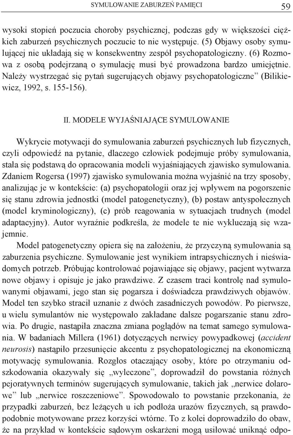 Naley wystrzega si pyta sugerujcych objawy psychopatologiczne (Bilikiewicz, 1992, s. 155-156). II.