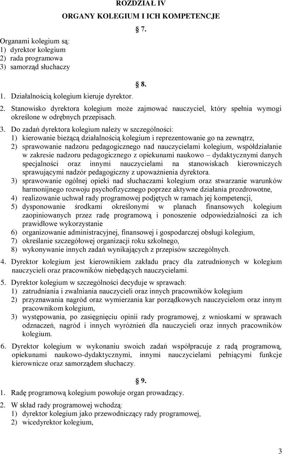 współdziałanie w zakresie nadzoru pedagogicznego z opiekunami naukowo dydaktycznymi danych specjalności oraz innymi nauczycielami na stanowiskach kierowniczych sprawującymi nadzór pedagogiczny z