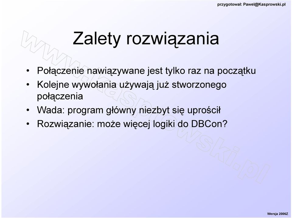 stworzonego połączenia Wada: program główny niezbyt