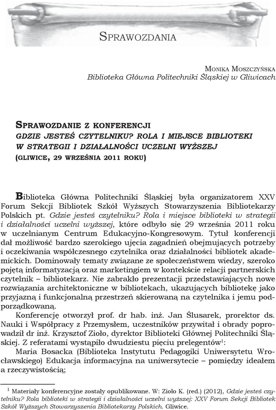 Wyższych Stowarzyszenia Bibliotekarzy Polskich pt. Gdzie jesteś czytelniku?