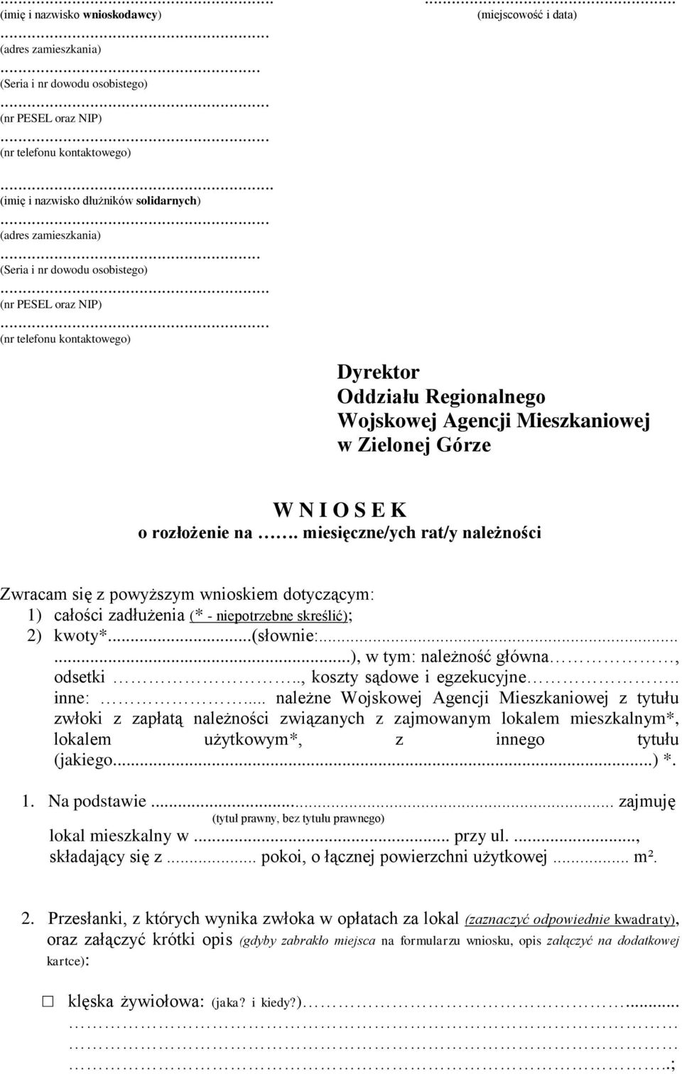 .. (nr telefonu kontaktowego) Dyrektor Oddziału Regionalnego Wojskowej Agencji Mieszkaniowej w Zielonej Górze W N I O S E K o rozłożenie na.