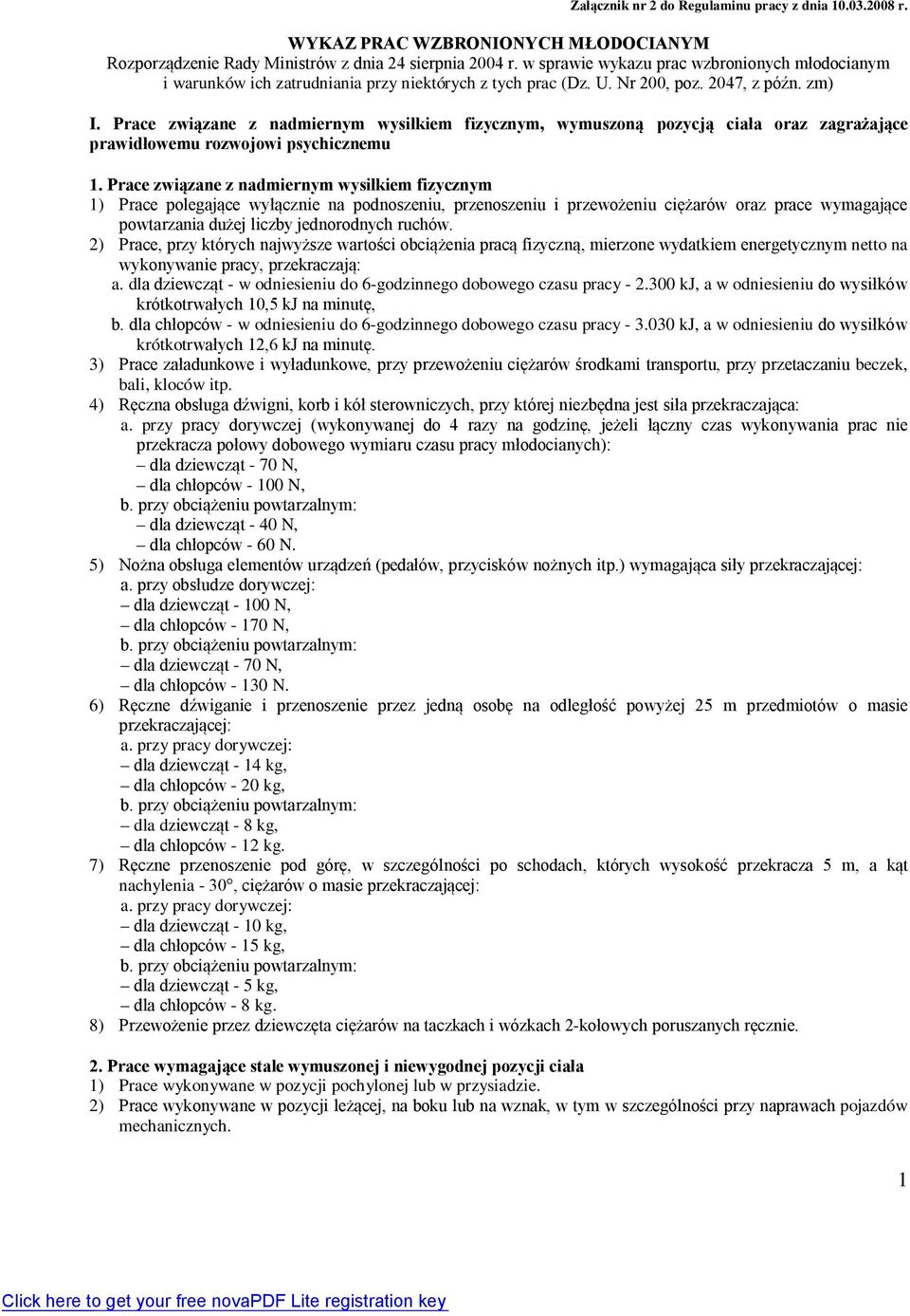 Prace związane z nadmiernym wysiłkiem fizycznym, wymuszoną pozycją ciała oraz zagrażające prawidłowemu rozwojowi psychicznemu 1.