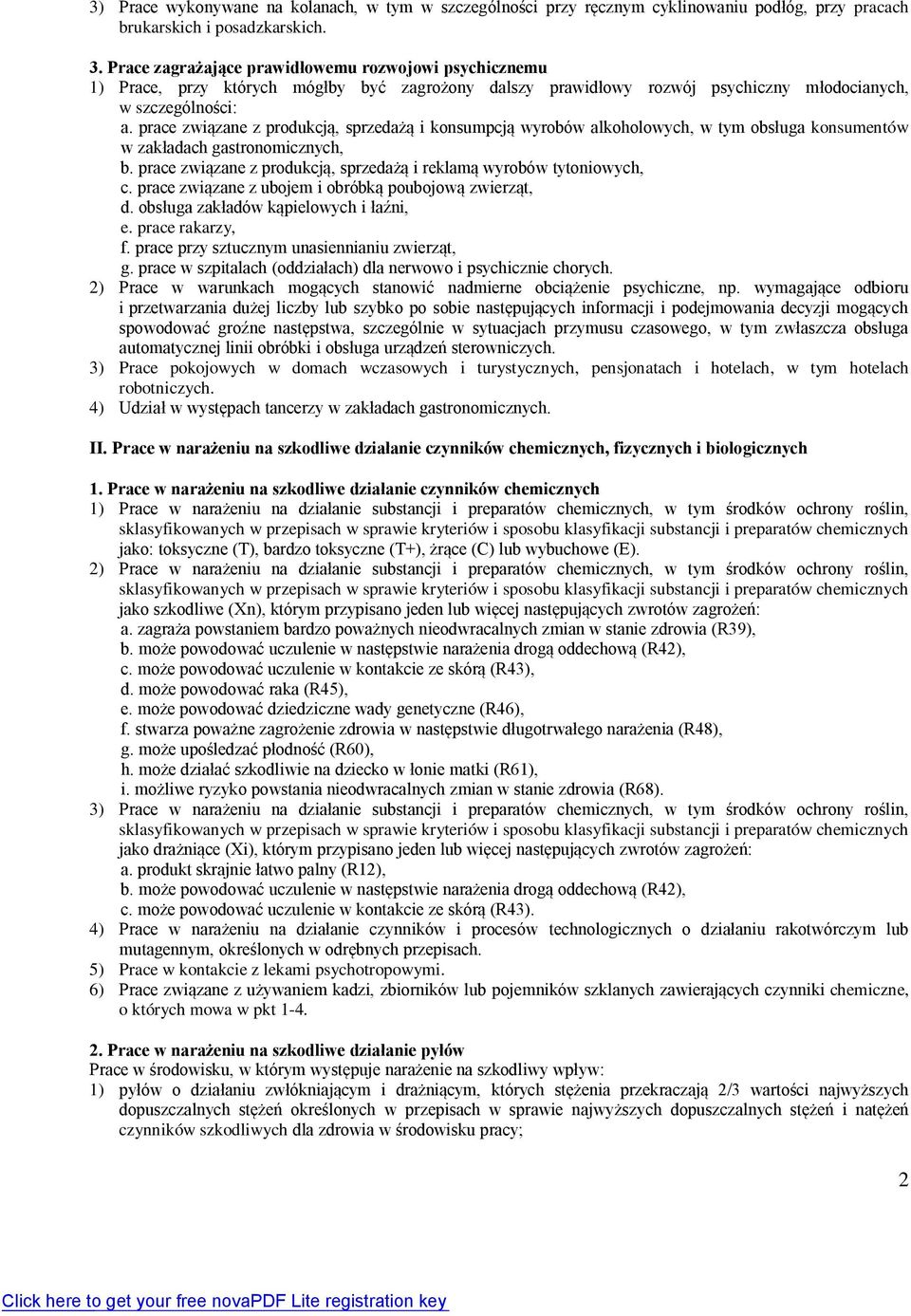 prace związane z produkcją, sprzedażą i konsumpcją wyrobów alkoholowych, w tym obsługa konsumentów w zakładach gastronomicznych, b.