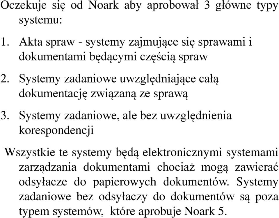 Systemy zadaniowe uwzględniające całą dokumentację związaną ze sprawą 3.