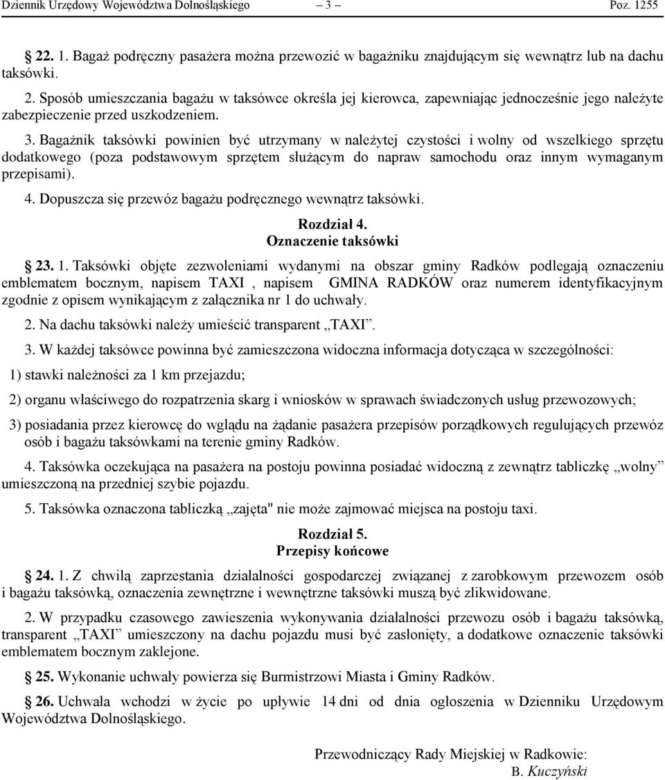 Dopuszcza się przewóz bagażu podręcznego wewnątrz taksówki. Rozdział 4. Oznaczenie taksówki 23. 1.