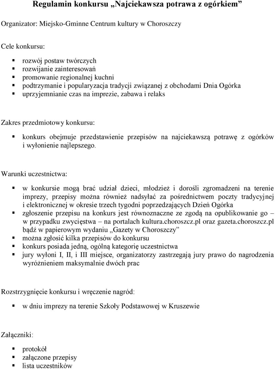 równoznaczne ze zgodą na opublikowanie go w przypadku zwycięstwa na portalach kultura.choroszcz.