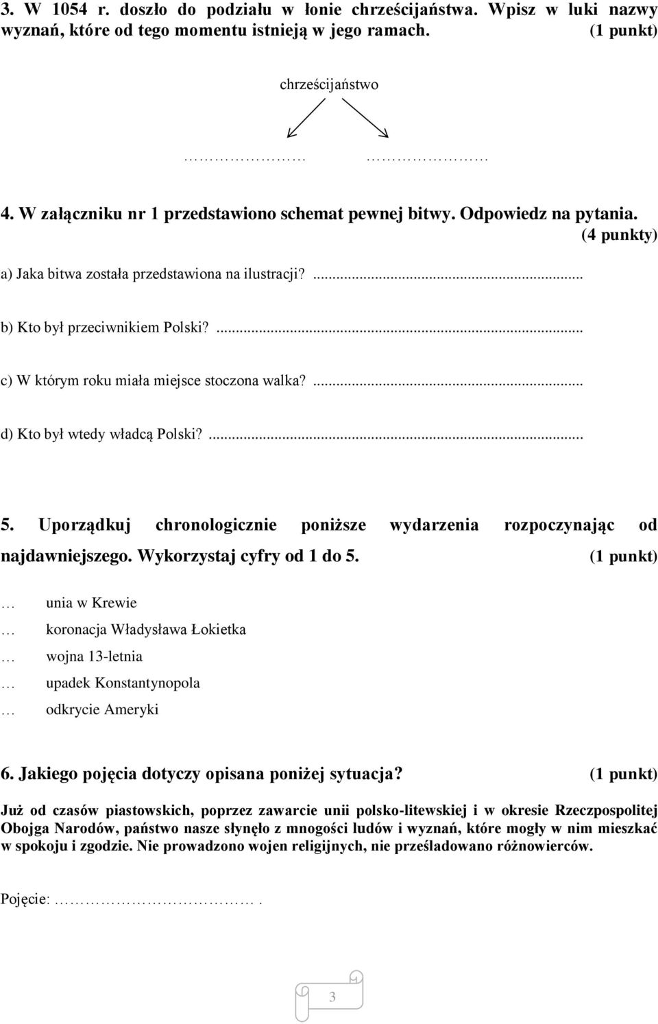 ... c) W którym roku miała miejsce stoczona walka?... d) Kto był wtedy władcą Polski?... 5. Uporządkuj chronologicznie poniższe wydarzenia rozpoczynając od najdawniejszego.