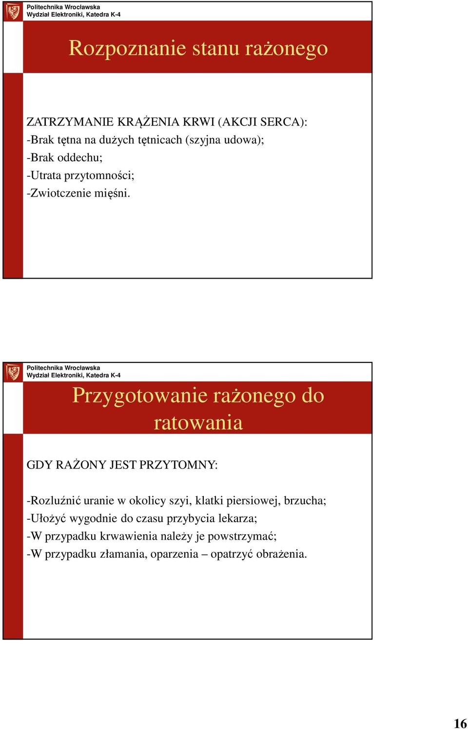 Przygotowanie rażonego do ratowania GDY RAŻONY JEST PRZYTOMNY: -Rozluźnić uranie w okolicy szyi, klatki