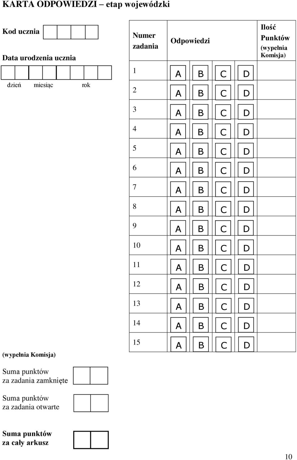 3 4 5 6 7 8 9 10 11 12 13 14 (wypełnia Komisja) 15 Suma punktów za