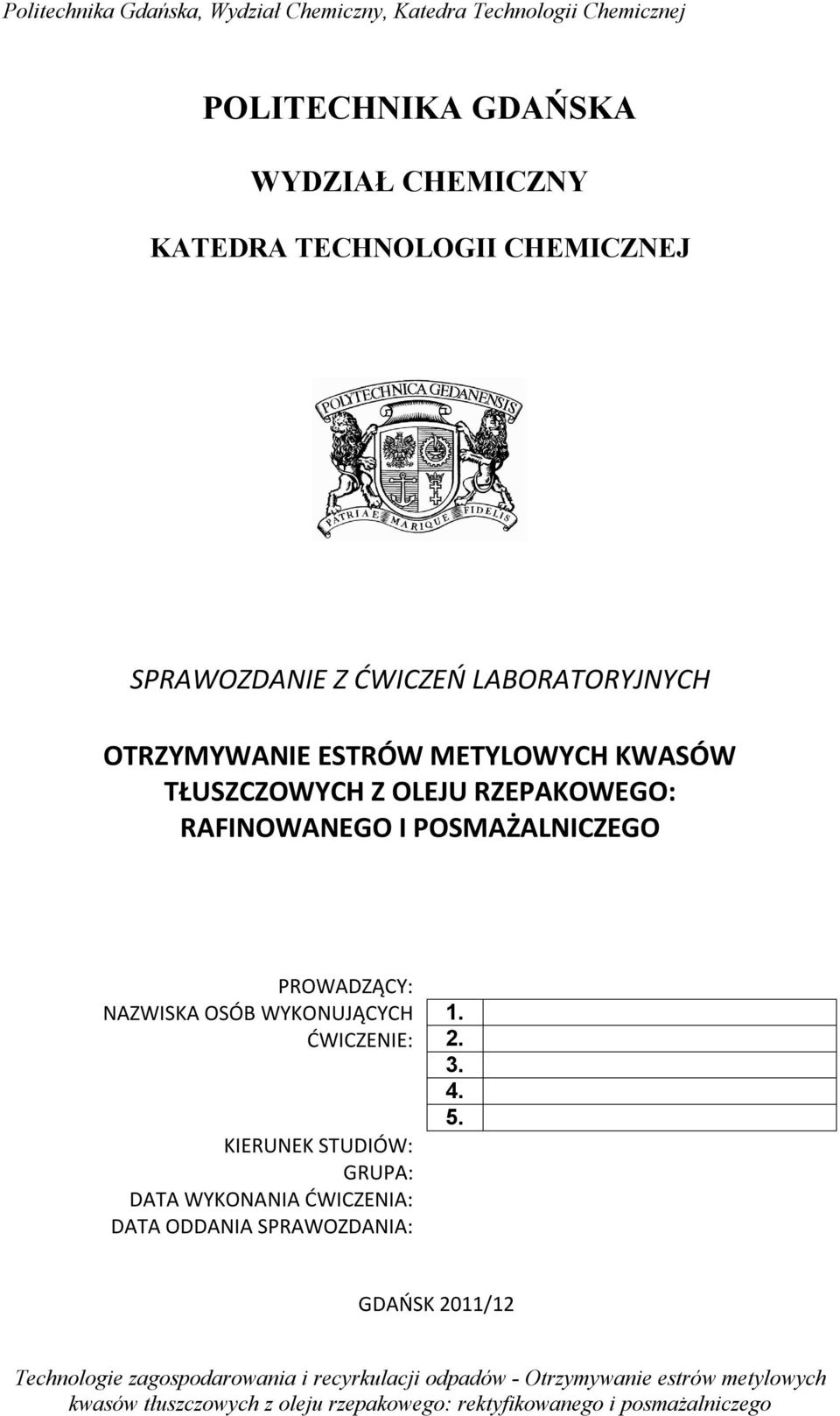 RAFINOWANEGO I POSMAŻALNICZEGO PROWADZĄCY: NAZWISKA OSÓB WYKONUJĄCYCH ĆWICZENIE: KIERUNEK