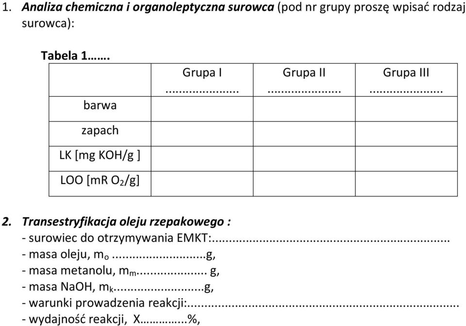 Transestryfikacja oleju rzepakowego : - surowiec do otrzymywania EMKT:... - masa oleju, m o.