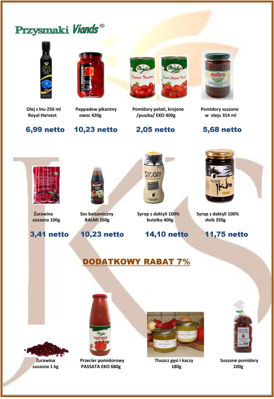 z daktyli 100% suszona 100g BALMI 260g butelka 400g słoik 350g 3,41 netto 10,23 netto 14,10 netto 11,75 netto