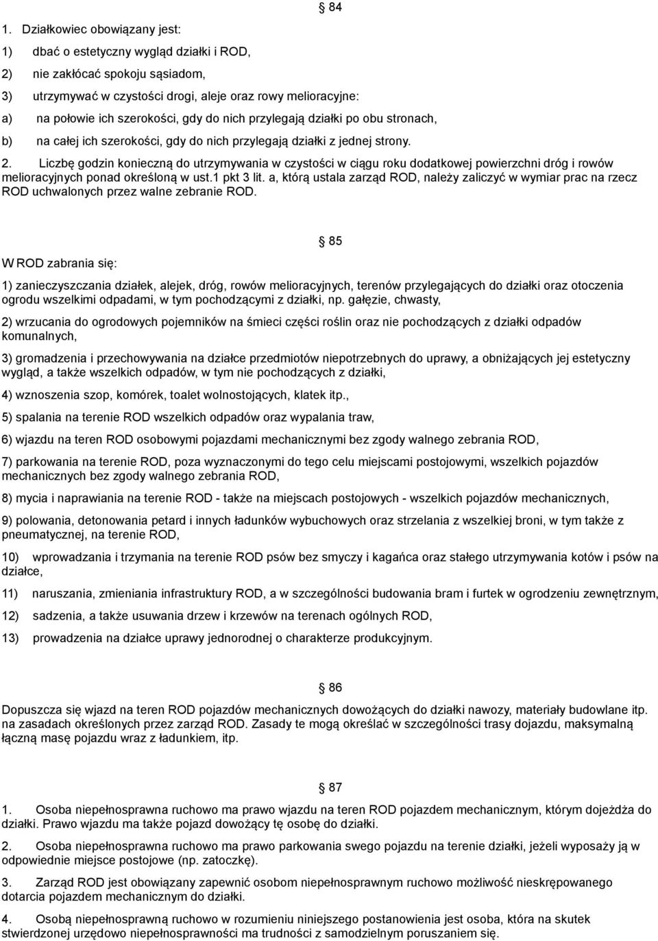 Liczbę godzin konieczną do utrzymywania w czystości w ciągu roku dodatkowej powierzchni dróg i rowów melioracyjnych ponad określoną w ust.1 pkt 3 lit.