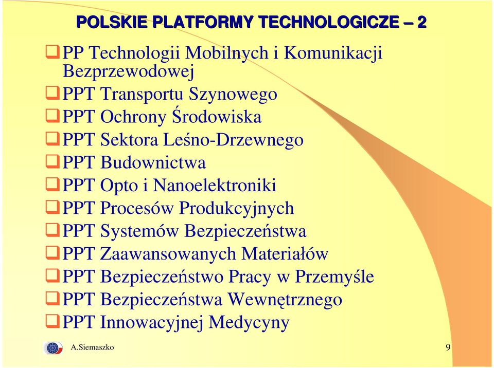 Nanoelektroniki PPT Procesów Produkcyjnych PPT Systemów Bezpieczeństwa PPT Zaawansowanych