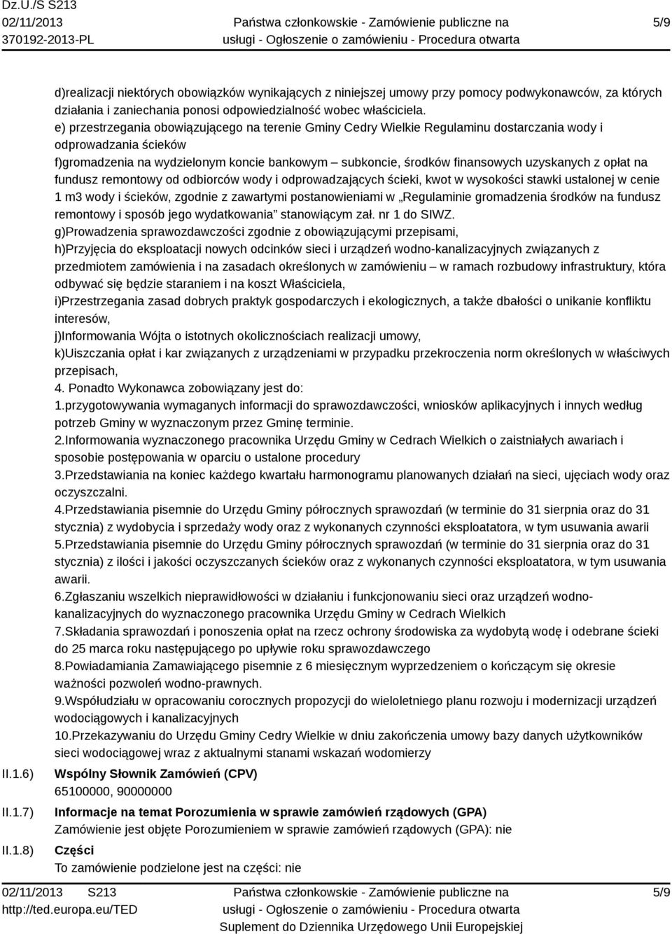 uzyskanych z opłat na fundusz remontowy od odbiorców wody i odprowadzających ścieki, kwot w wysokości stawki ustalonej w cenie 1 m3 wody i ścieków, zgodnie z zawartymi postanowieniami w Regulaminie