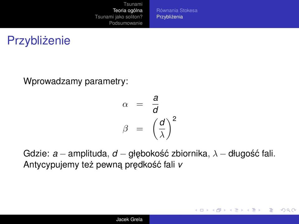 Gdzie: a amplituda, d głębokość zbiornika, λ