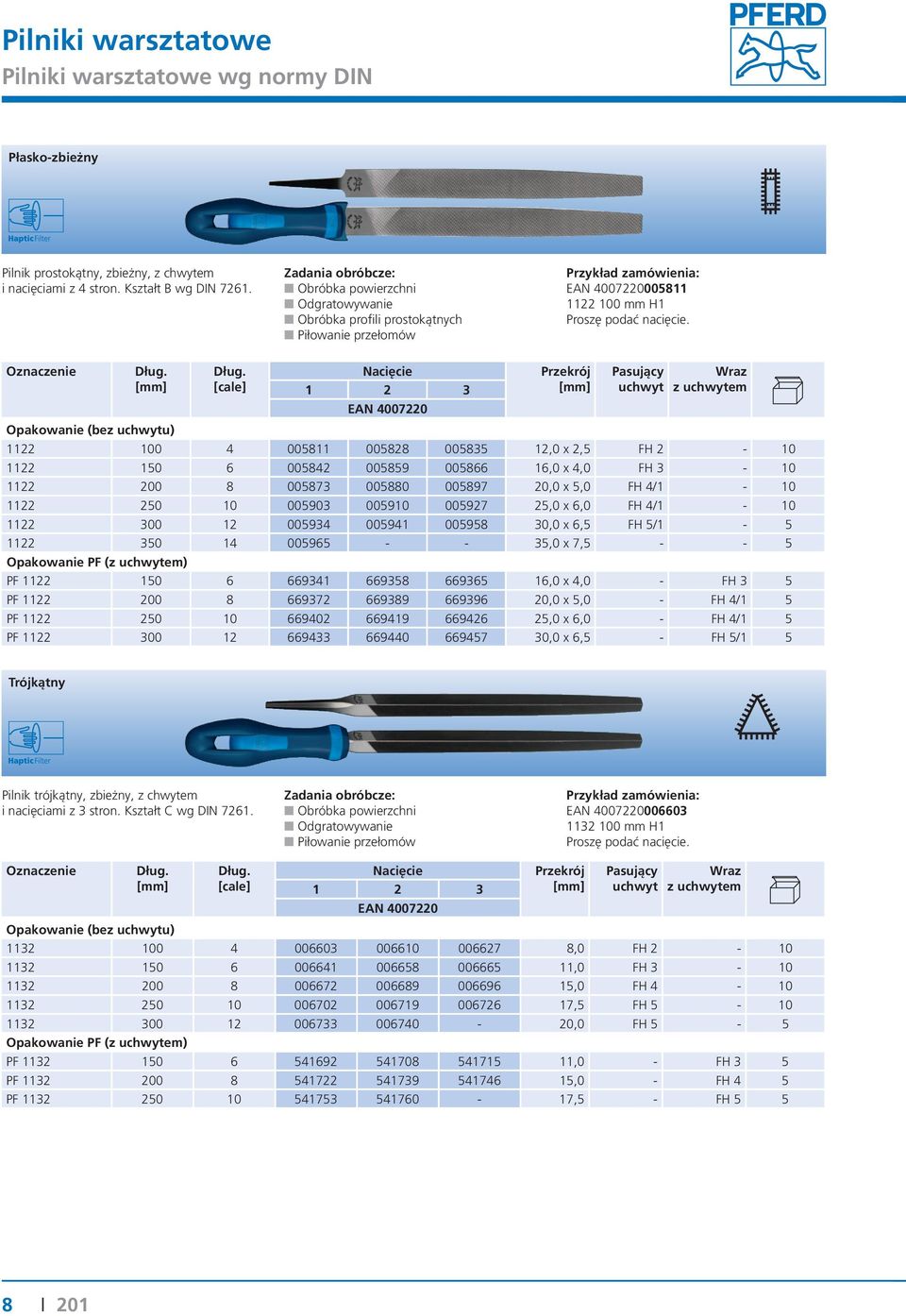 1 2 3 Wraz z em Opakowanie (bez u) 1122 100 4 005811 005828 005835 12,0 x 2,5 FH 2-10 1122 150 6 005842 005859 005866 16,0 x 4,0 FH 3-10 1122 200 8 005873 005880 005897 20,0 x 5,0 FH 4/1-10 1122 250