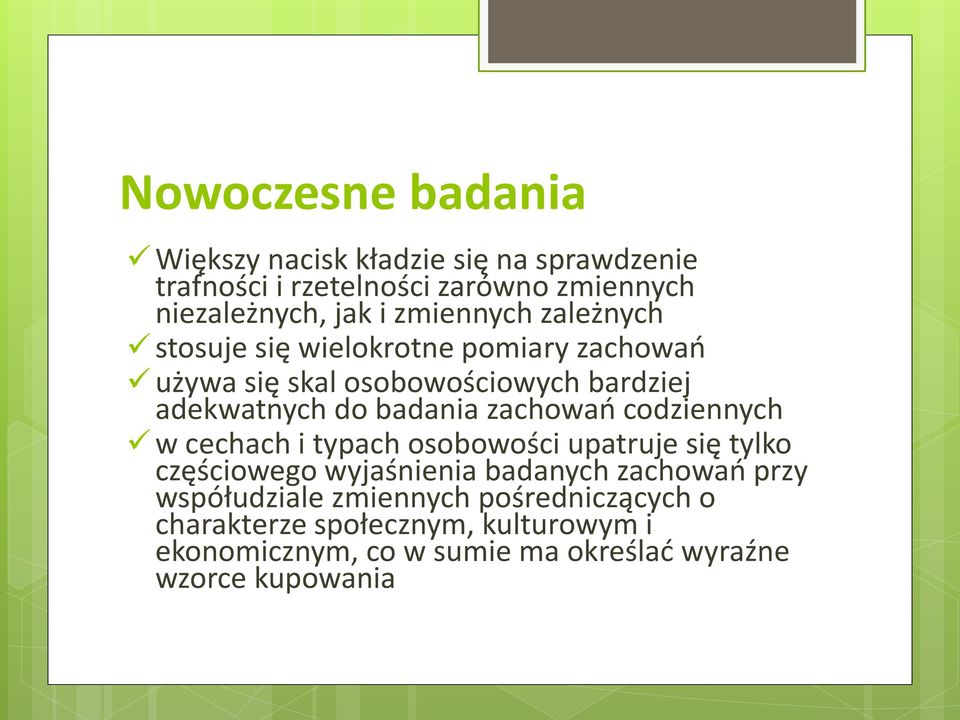 zachowań codziennych w cechach i typach osobowości upatruje się tylko częściowego wyjaśnienia badanych zachowań przy