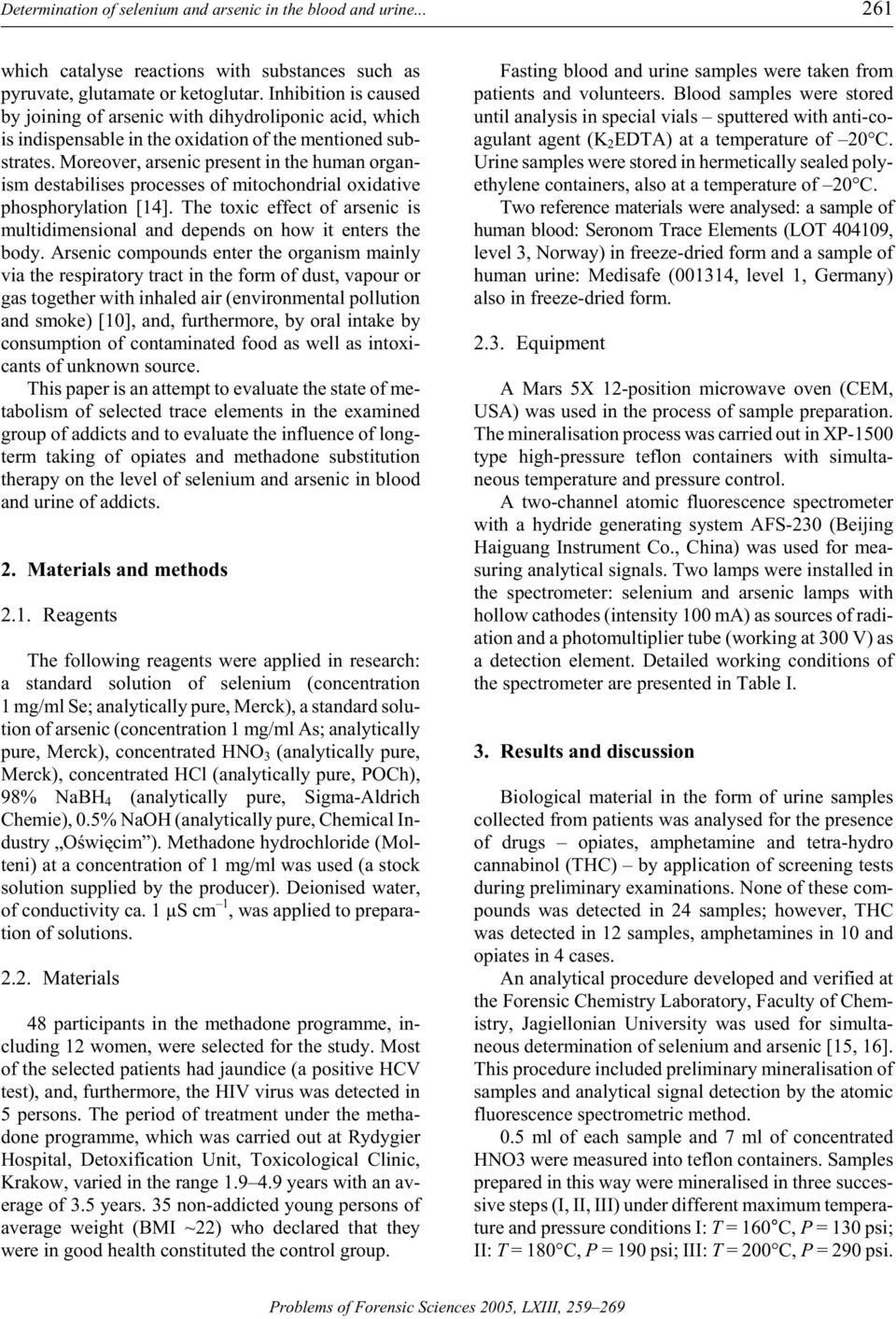 More over, ar senic pres ent in the hu man or gan - ism de sta bi lises pro cesses of mi to chon drial ox i da tive phosphorylation [14].