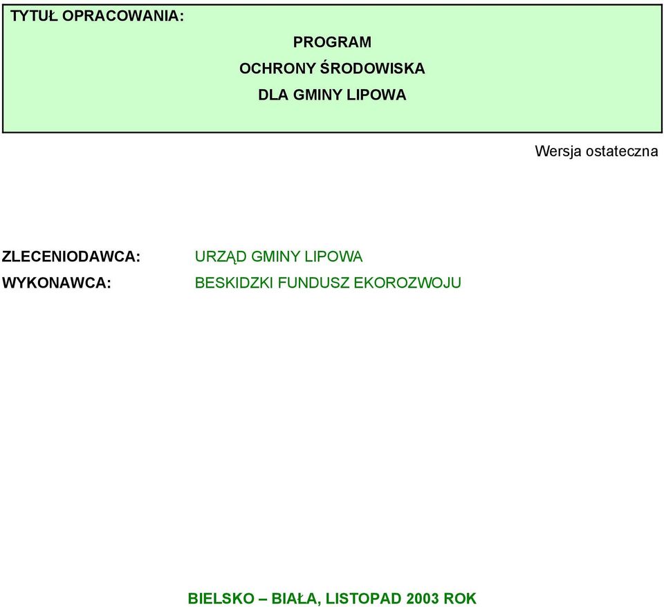 ZLECENIODAWCA: WYKONAWCA: URZĄD MINY LIPOWA