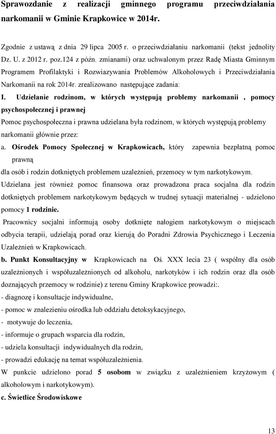 zrealizowano następujące zadania: I.