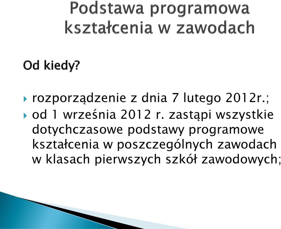 zastąpi wszystkie dotychczasowe podstawy